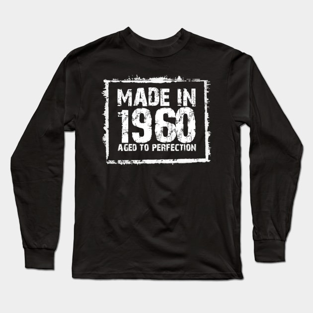 Made In 1960 Aged To Perfection – T & Hoodies Long Sleeve T-Shirt by xaviertodd